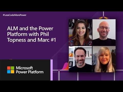 ALM and Microsoft Power Platform with Phil Topness & Marc Schweigert – Part 1 | #LessCodeMorePower