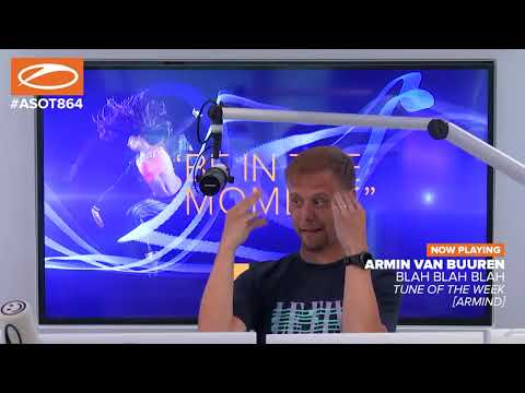 Armin van Buuren - Blah Blah Blah [#ASOT864] - UCalCDSmZAYD73tqVZ4l8yJg