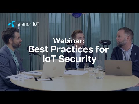 Iot Security — Best Practises for Protecting Your IoT Deployments