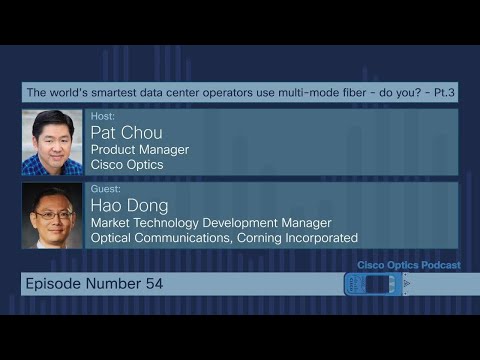 Cisco Optics Podcast Ep 54. The smartest data center operators use multi-mode fiber - do you? (3/7)