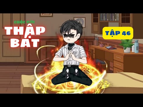 PHIM VIETSUB Ý NGHĨA | CUỘC ĐỜI THẬP BÁT | TẬP 46