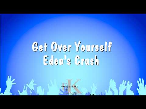 Get Over Yourself - Eden's Crush (Karaoke Version)