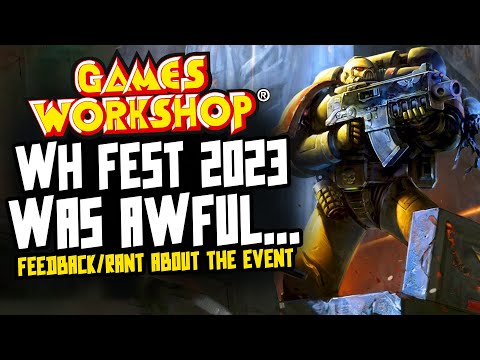 GAMES WORKSHOP messed it up...(WH FEST 2023 Rant)