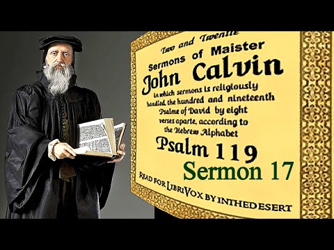 Sermons on Psalm 119:129-136 / Sermon 17 - John Calvin