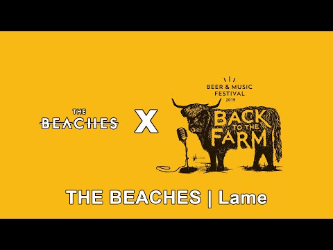 Mackinnon Brothers Back to the Farm 2019 | THE BEACHES - Lame