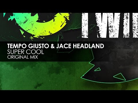 Tempo Giusto & Jace Headland - Super Cool (Original Mix) - UCvYuEpgW5JEUuAy4sNzdDFQ