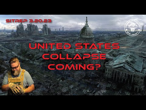 SITREP 3.20.23 - Is a United States Collapse Coming?