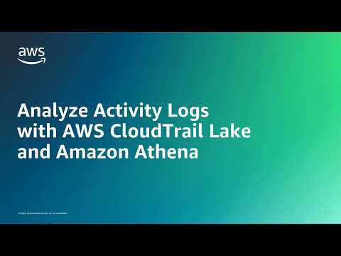 Analyze Activity Logs with AWS CloudTrail Lake and Amazon Athena | Amazon Web Services