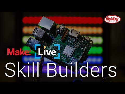 Make: Live - Raspberry Pi Skillbuilder - UChtY6O8Ahw2cz05PS2GhUbg