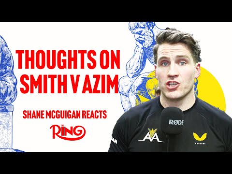 “I DON’T THINK DALTON SMITH IS TOUGH ENOUGH!” Shane McGuigan Makes Claim After Adam Azim Win