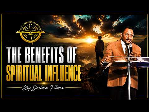 The Benefits Of Spiritual Influence By Apostle Joshua Talena