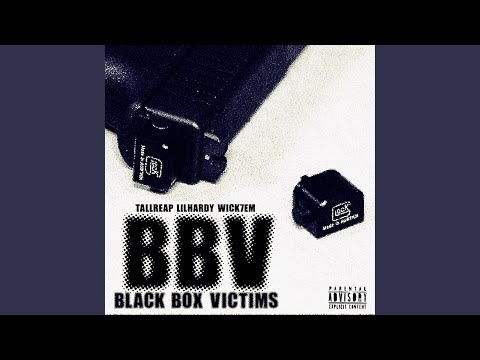 BBV (BLACK BOX VICTIMS) (feat. TallReap, LilHardy & Wick7em)