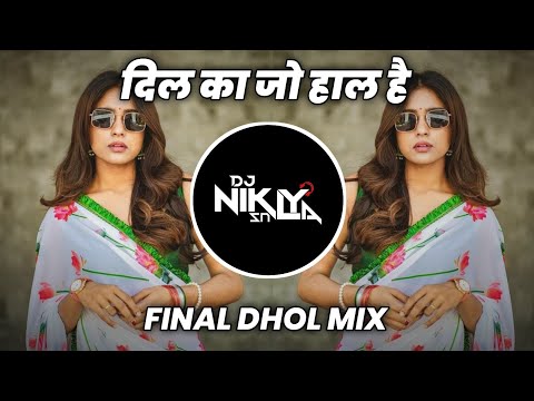 Dil Ka Jo Haal Hai - Final Dhol Mix - DJ Niklya SN | Jayegi Tu Jaha Aaunga Main Waha Dj Song