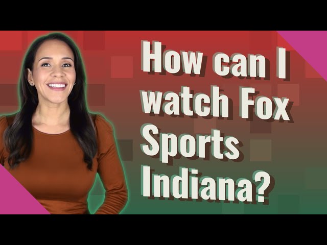 How to Watch Fox Sports Indiana Without Cable