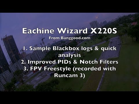 Eachine Wizard X220S - Tuning, Blackbox, Updated PIDs & Filters - Part 2/5 - UCWgbhB7NaamgkTRSqmN3cnw