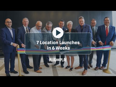 Plug and Play's 7 Location Launches in 6 Weeks