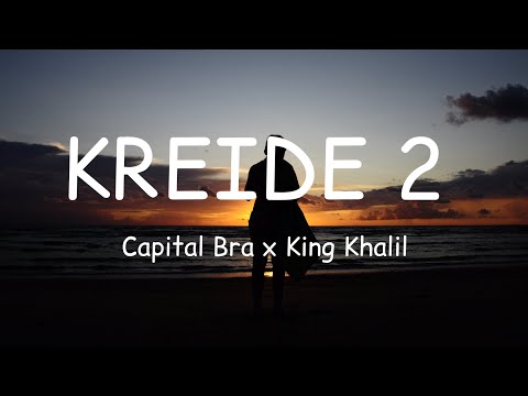 Capital Bra x King Khalil - KREIDE 2 (lyrics)