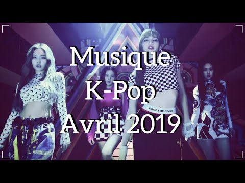 Vidéo K-Pop ~ Avril 2019                                                                                                                                                                                                                                             