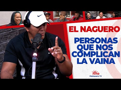 PERSONAS QUE NOS COMPLICAN LA VAINA | El Naguero