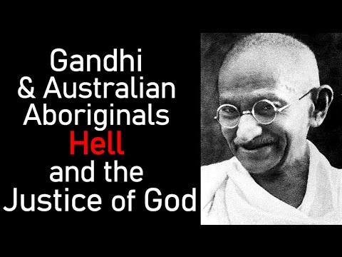 Gandhi & Australian Aboriginals: Hell and the Justice of God - Pastor Patrick Hines Commentary