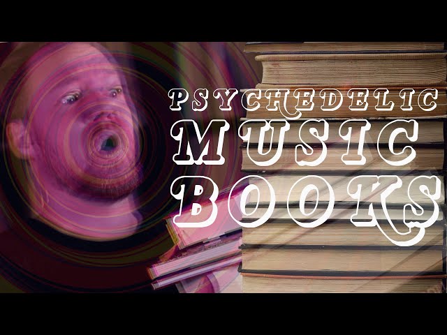 The 5 Best Psychedelic Rock Books
