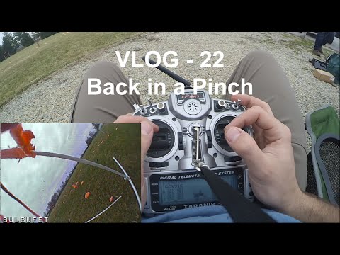 VLOG - 22 // Back in a Pinch // Stick time with the U220 - UCPCc4i_lIw-fW9oBXh6yTnw