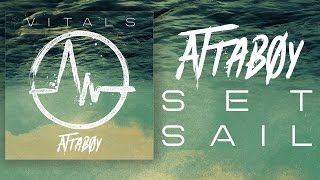 Attaboy - Set Sail (Official)