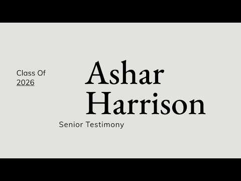 Ashar Harrison | Senior Testimony | Class of 2026