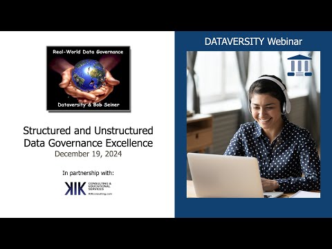 Real World Data Governance:  Structured and Unstructured Data Governance Excellence