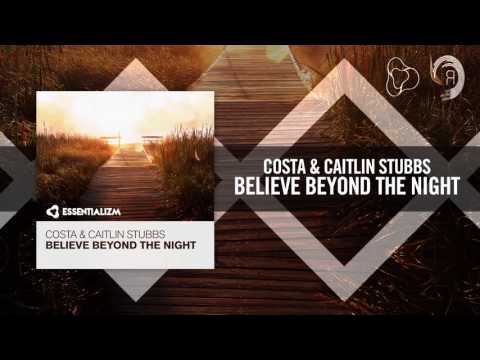 Costa & Caitlin Stubbs - Believe Beyond The Night (Essentializm / RNM) - UCsoHXOnM64WwLccxTgwQ-KQ