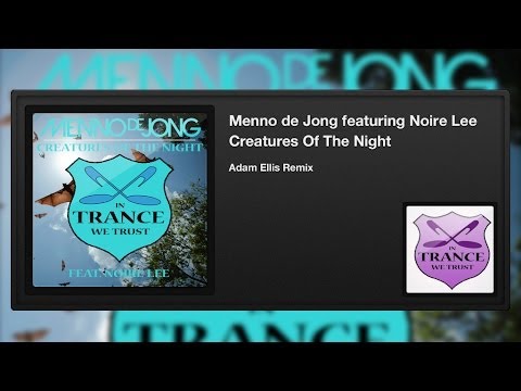 Menno de Jong featuring Noire Lee - Creatures Of The Night (Adam Ellis Remix) - UCvYuEpgW5JEUuAy4sNzdDFQ