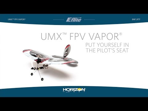 FPV Vapor® RTF & BNF by E-flite - UCaZfBdoIjVScInRSvRdvWxA