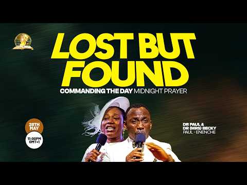 COMMANDING THE DAY MIDNIGHT PRAYER REBROADCAST|| LOST BUT FOUND || 29-05-2026