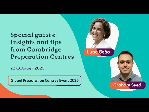 Special guests: Insights and tips from Cambridge Preparation Centres (22 Oct)
