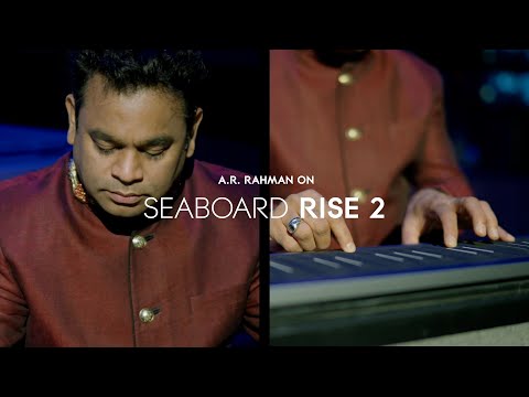 A.R. Rahman: Finding Inspiration with Seaboard RISE 2