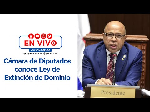 Cámara de Diputados conoce Ley de Extinción de Dominio