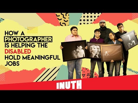 Video - INSPIRATION - How A Photographer Is Helping The Disabled Hold Meaningful JOBS #India #Positive