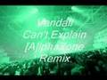 Vandall - Can't Explain (Alphazone remix)