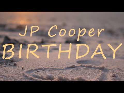 JP Cooper - Birthday (LYRICS)