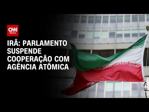 ​Irã vota para suspender cooperação com órgão de vigilância nuclear da ONU | LIVE CNN