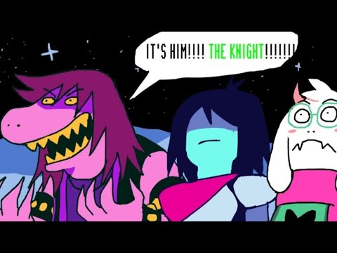 [DELTARUNE] IT'S THE KNIGHT! HE'S REAL!