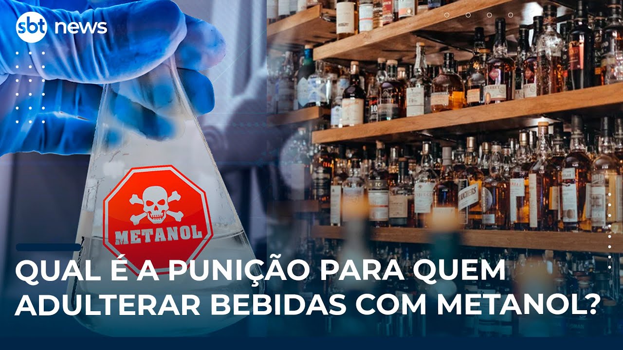 Qual é a punição para quem adulterar bebidas com metanol | SBT News