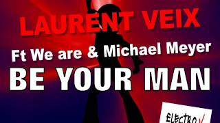 LAURENT VEIX - Be your man  (Radio edit)
