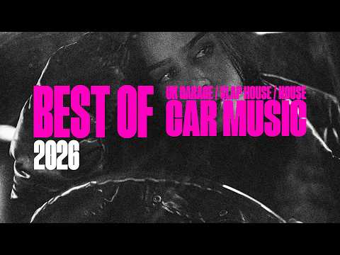 BEST OF CAR MUSIC MIX 2026 #26🔥Best Remixes of Popular Songs & UKG, HyperTechno, EDM, Slap House