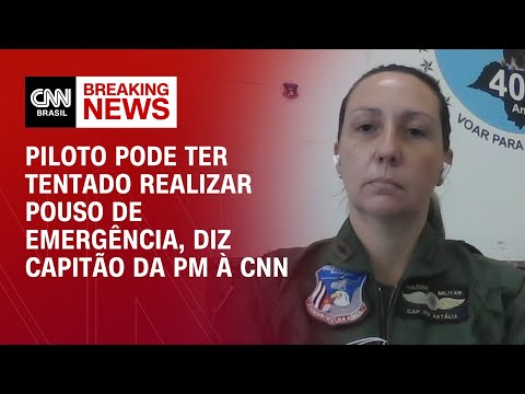 Piloto pode ter tentado realizar pouso de emergência, diz capitã da PM à CNN | LIVE CNN