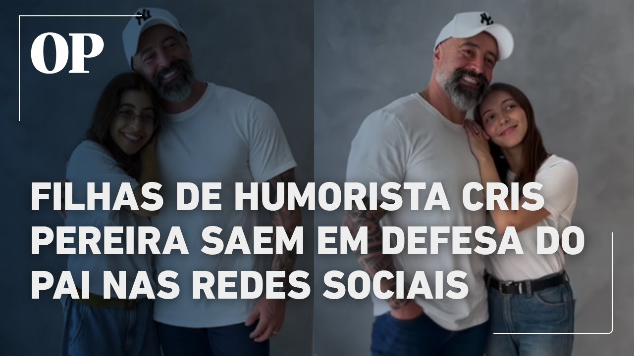 Filhas do humorista Cris Pereira condenado por estupro publicam pronunciamentos em defesa do pai