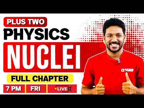 Plus Two Physics | Nuclei | Full Chapter  | Exam Winner +2