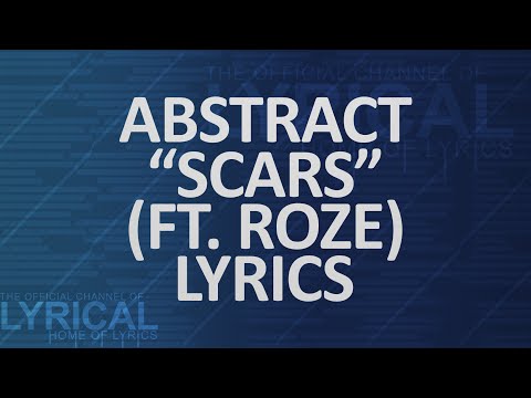 Abstract - Scars (Ft. RoZe) (Prod. Drumma Battalion) Lyrics - UCnQ9vhG-1cBieeqnyuZO-eQ