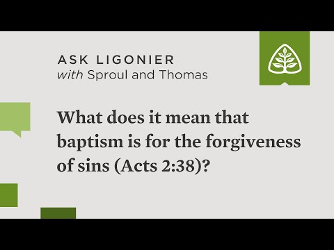 What does it mean that baptism is for the forgiveness of sins (Acts 2:38)?