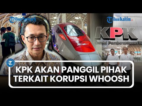 Ungkap Dugaan Korupsi Kereta Cepat Whoosh, KPK Akan Panggil Pihak Terkait